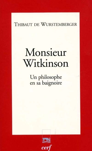 Monsieur Witkinson : un philosophe en sa baignoire - Thibaut de Wurstemberger