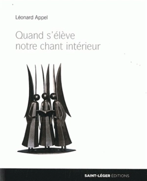 Quand s'élève notre chant intérieur - Léonard Appel