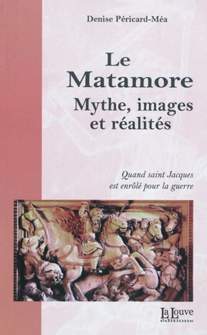 Le matamore : mythe, images et réalités. La geste de Béranger de Landore - Denise Péricard-Méa