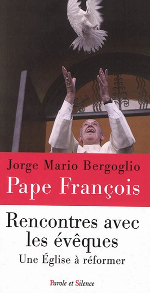 Rencontres avec les évêques : une Eglise à réformer - François