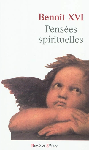 Pensées spirituelles : avril 2005-mars 2006 - Benoît 16