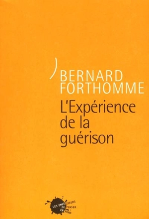 L'expérience de la guérison - Bernard Forthomme
