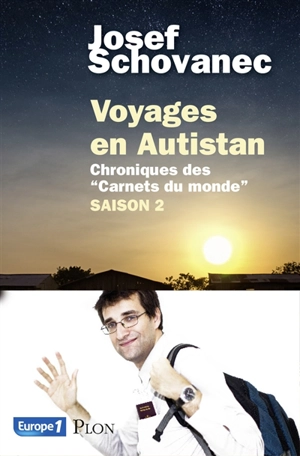 Voyages en Autistan : chroniques des Carnets du monde. Vol. Saison 2 - Josef Schovanec