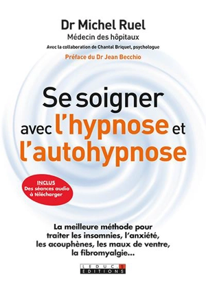Se soigner avec l'hypnose et l'autohypnose - Michel Ruel