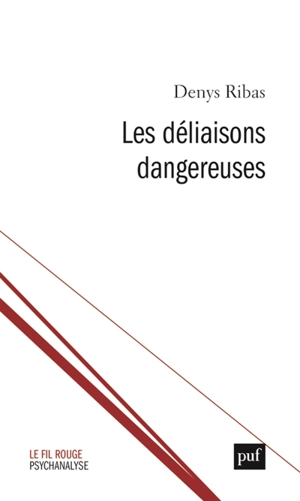 Les déliaisons dangereuses - Denys Ribas