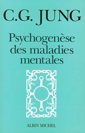 Psychogenèse des maladies mentales - Carl Gustav Jung
