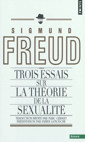 Trois essais sur la théorie de la sexualité - Sigmund Freud