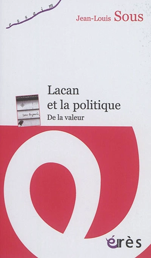 Lacan et la politique : de la valeur - Jean-Louis Sous