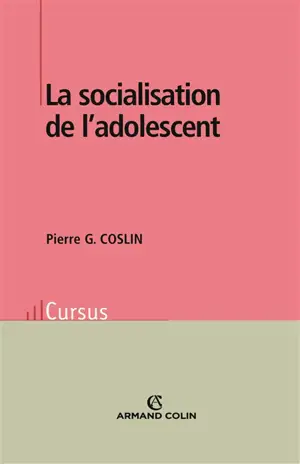 La socialisation de l'adolescent - Pierre G. Coslin