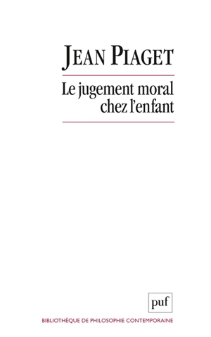 Le Jugement moral chez l'enfant - Jean Piaget