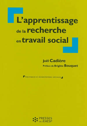 L'apprentissage de la recherche en travail social - Joël Cadière