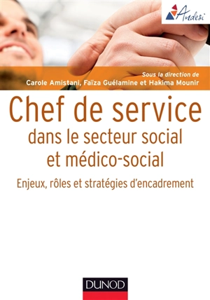 Chef de service dans le secteur social et médico-social : enjeux, rôles et stratégies d'encadrement - Association nationale des cadres du social (France)