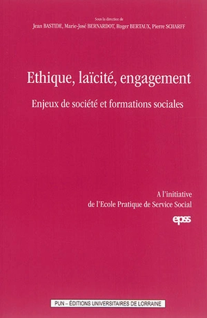 Ethique, laïcité, engagement : enjeux de société et formations sociales