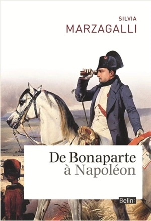 De Bonaparte à Napoléon - Silvia Marzagalli