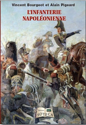 L'infanterie napoléonienne - Alain Pigeard