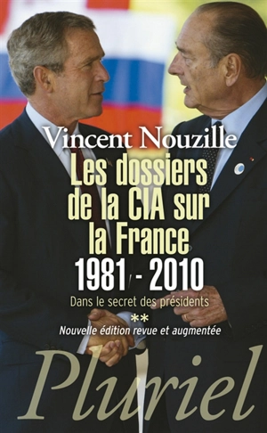 Dans le secret des présidents. Vol. 2. Les dossiers de la CIA sur la France, 1981-2010 - Vincent Nouzille