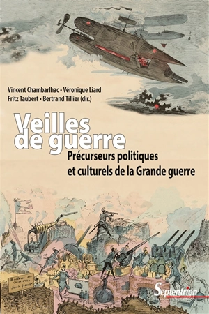 Veilles de guerre : précurseurs politiques et culturels de la Grande Guerre