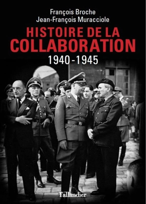 Histoire de la collaboration : 1940-1945 - François Broche