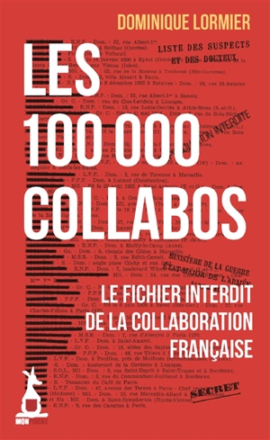 Les 100.000 collabos : le fichier interdit de la collaboration française - Dominique Lormier