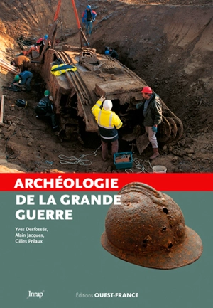 Archéologie de la Grande Guerre - Yves Desfossés