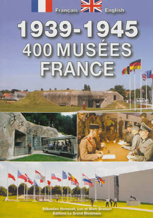 1939-1945 : 400 musées, guide France - Sébastien Hervouet