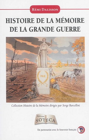 Histoire de la mémoire de la Grande Guerre - Rémi Dalisson