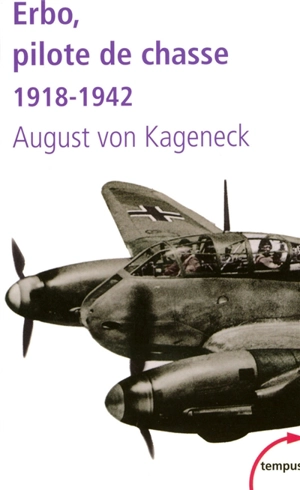 Erbo, pilote de chasse : 1918-1942 - August von Kageneck