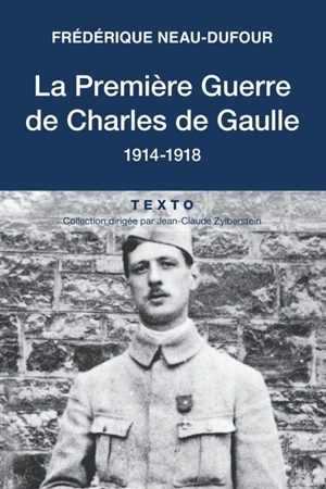 La Première Guerre de Charles de Gaulle : 1914-1918 - Frédérique Dufour