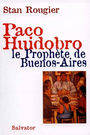 Paco Huidobro, un prophète à Buenos-Aires - Stan Rougier