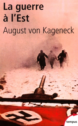 La guerre à l'Est : histoire d'un régiment allemand : 1941-1944 - August von Kageneck