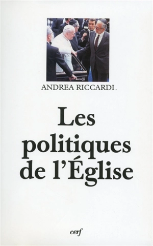 Les politiques de l'Eglise - Andrea Riccardi