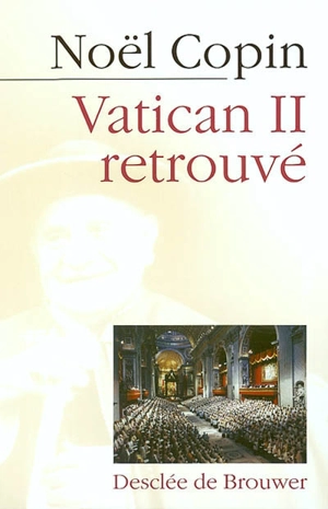 Vatican II retrouvé - Noël Copin