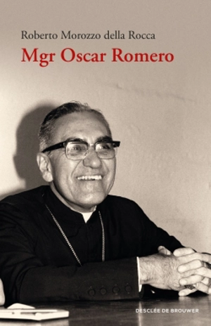 Mgr Oscar Romero - Roberto Morozzo della Rocca