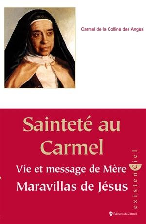 Sainteté au Carmel : vie et message de Mère Maravillas - CARMEL DE LA COLLINE DES ANGES (Cerro de los Angeles, Getafe)