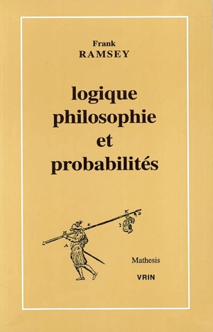 Logique, philosophie et probabilités - Frank Plumpton Ramsey
