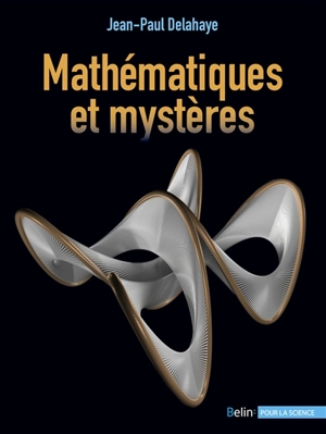 Mathématiques et mystères - Jean-Paul Delahaye