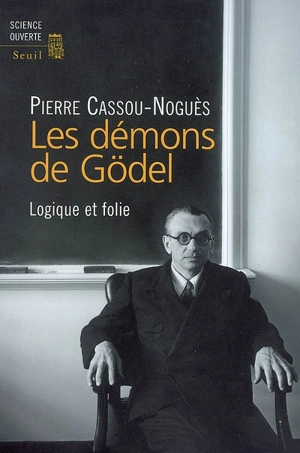 Les démons de Gödel : logique et folie - Pierre Cassou-Noguès