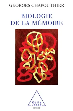 Biologie de la mémoire - Georges Chapouthier