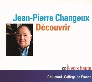 Découvrir - Jean-Pierre Changeux