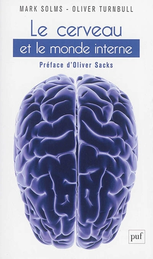 Le cerveau et le monde interne : une introduction à la neuro-psychanalyse - Mark Solms