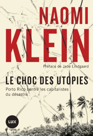 Le choc des utopies : Porto Rico contre les capitalistes du désastre - Naomi Klein