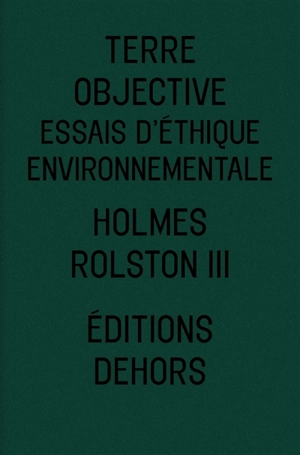 Terre objective : essais d'éthique environnementale - Holmes Rolston