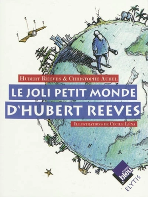 Le joli petit monde d'Hubert Reeves - Hubert Reeves
