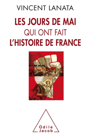 Les jours de mai qui ont fait l'histoire de France - Vincent Lanata