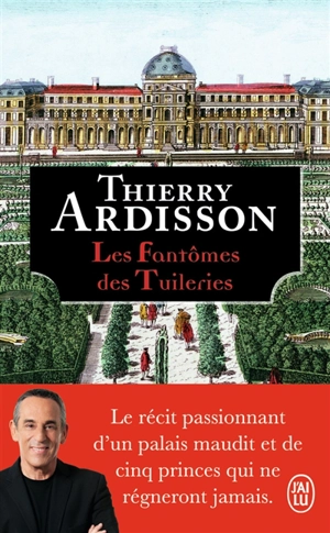 Les fantômes des Tuileries - Thierry Ardisson