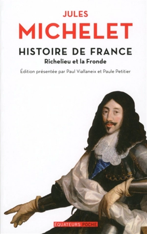 Histoire de France. Vol. 12. Richelieu et la Fronde - Jules Michelet