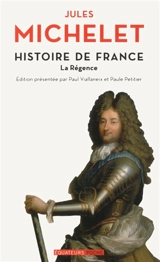 Histoire de France. Vol. 15. La Régence - Jules Michelet