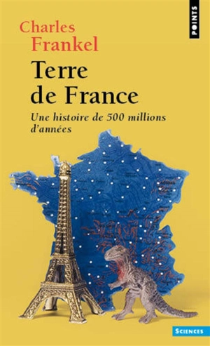 Terre de France : une histoire de 500 millions d'années - Charles Frankel