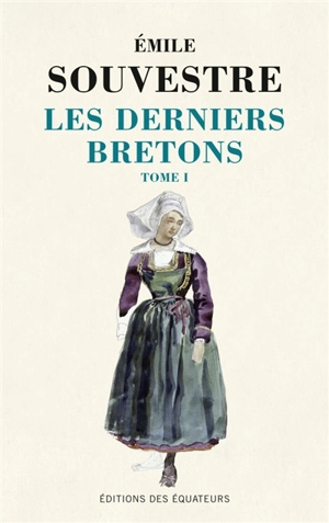 Les derniers Bretons. Vol. 1 - Emile Souvestre