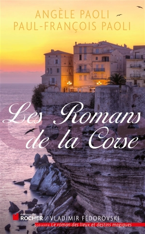 Les romans de la Corse - Angèle Paoli